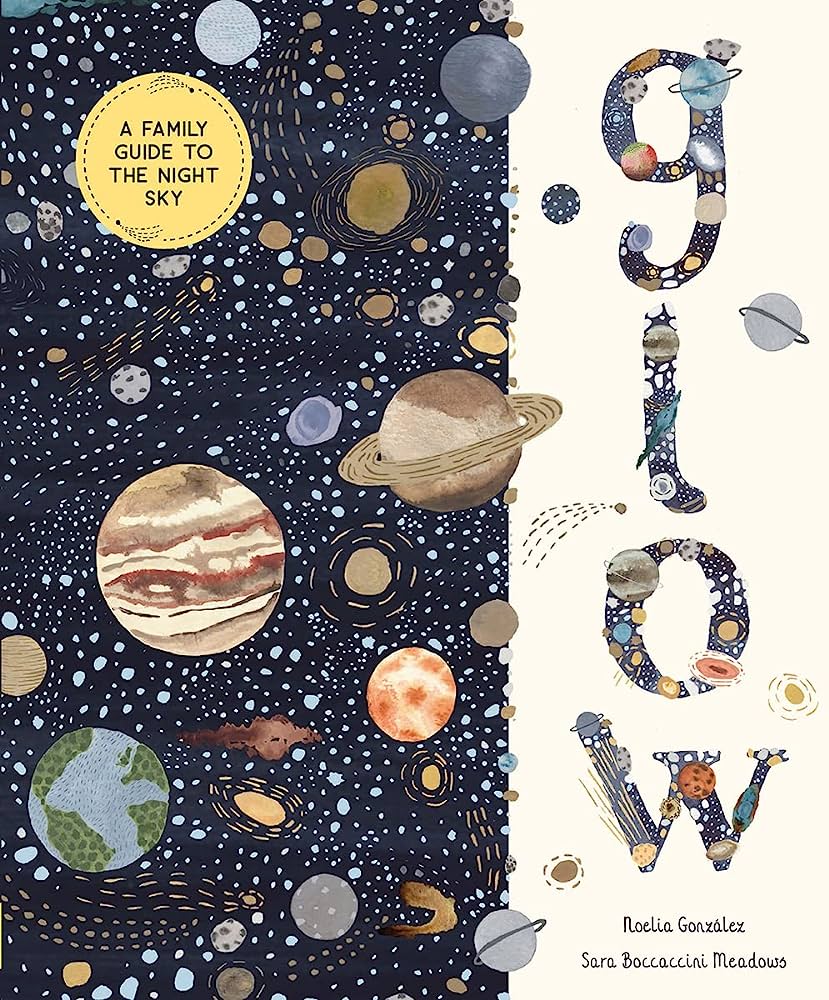 Glow: A Family Guide to the Night Sky