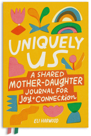 Uniquely Us: Mother & Daughter Shared Journal