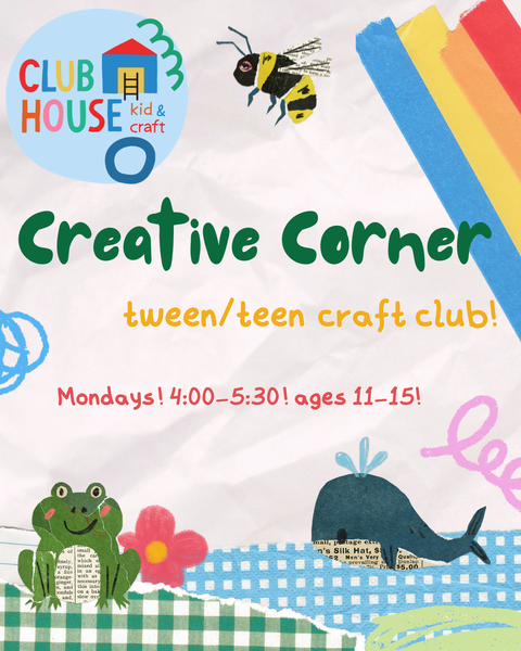 Clubhouse Creative Corner Club | Tween/Teen Club