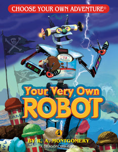 Your Very Own Robot (Choose Your Own Adventure)