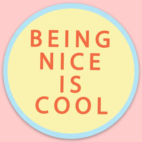 Being Nice is Cool Sticker
