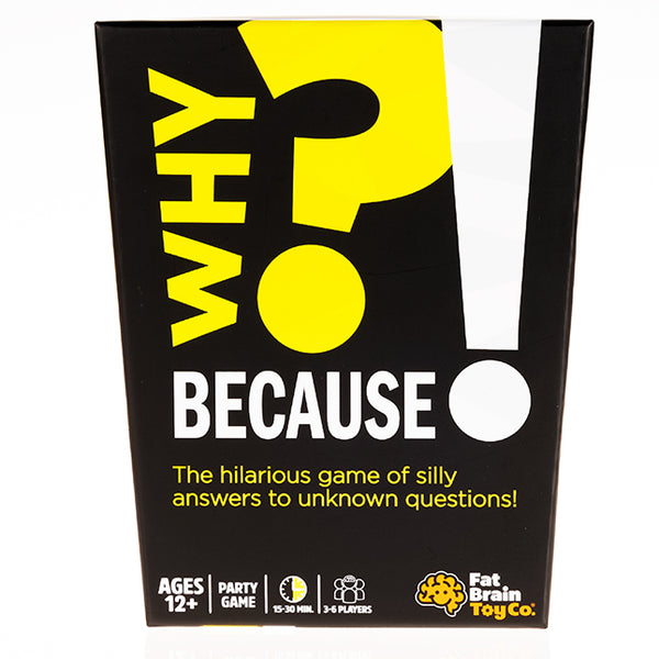 Why? Because!