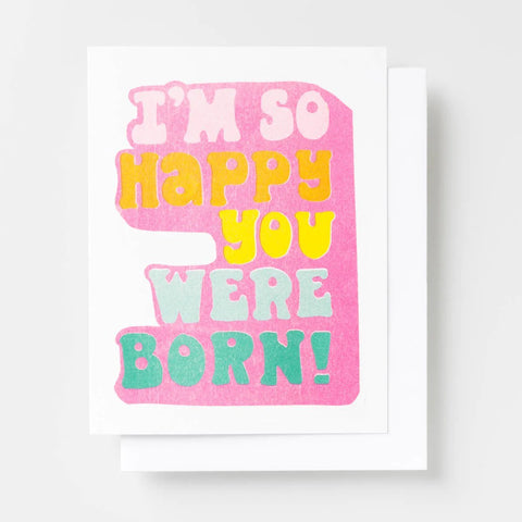 I'm So Happy You Were Born - Risograph Card