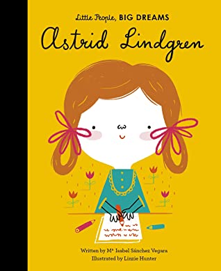 Astrid Lindgren (Little people, big dreams series)
