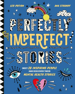 Perfectly Imperfect Stories: Meet 28 Inspiring People and Discover their Mental Health Stories